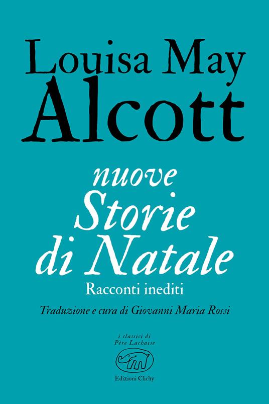 Nuove storie di Natale. Racconti inediti - Louisa May Alcott - copertina