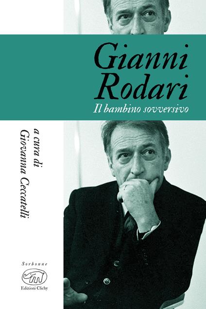 Gianni Rodari. Il bambino sovversivo - Giovanna Ceccatelli - ebook
