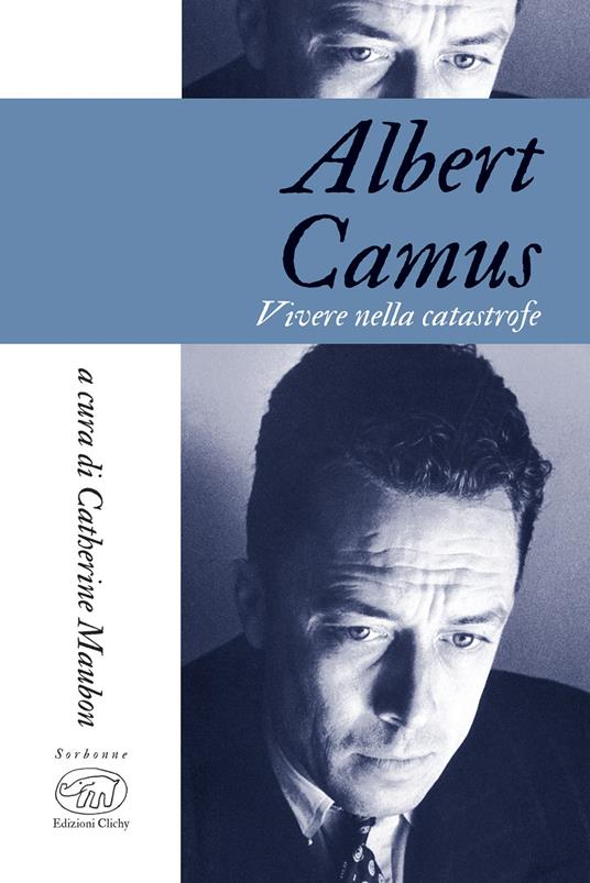Albert Camus. Vivere in tempi di catastrofe - copertina