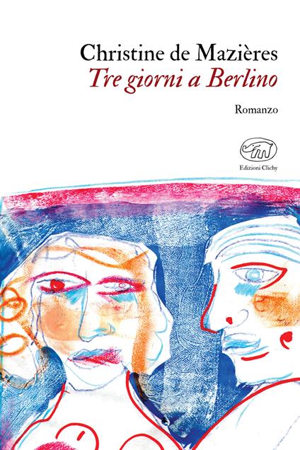 Tre giorni a Berlino - Christine De Mazières,Fabrizio Di Majo - ebook