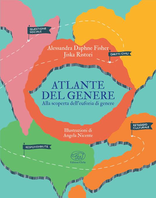 Atlante del genere. Alla scoperta dell’euforia di genere - Alessandra Fisher,Jiska Ristori - copertina