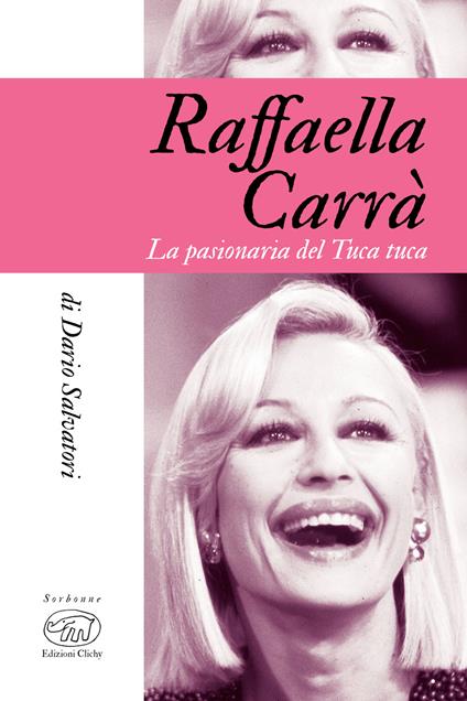 Raffaella Carrà. La pasionaria del tuca-tuca - Dario Salvatori - ebook