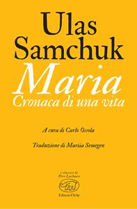 Libro Maria. Cronaca di una vita Ulas Samchuk