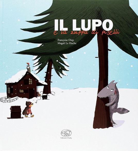 Il lupo e la zuppa di piselli. Ediz. mini - Françoise Diep - copertina