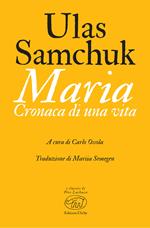 Maria. Cronaca di una vita