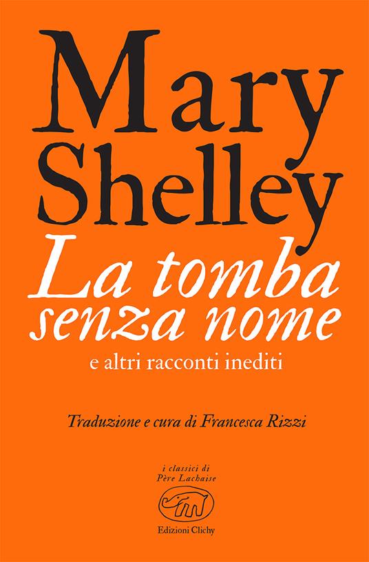 La tomba senza nome e altri racconti inediti - Mary Shelley - copertina