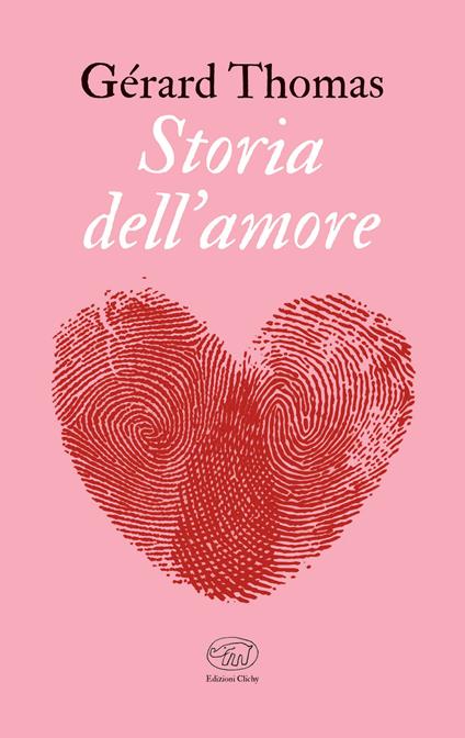 Storia dell'amore - Gérard Thomas,Tommaso Gurrieri - ebook