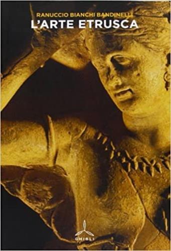 L' arte etrusca - Ranuccio Bianchi Bandinelli - copertina