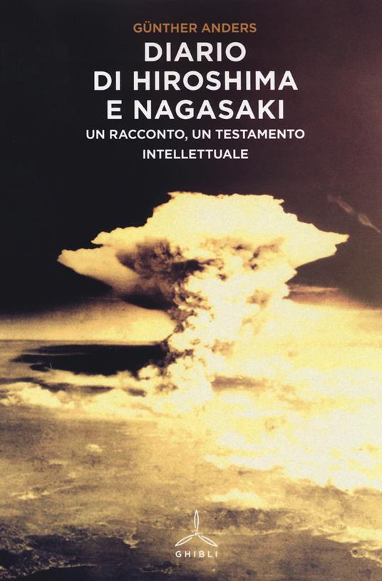 Diario di Hiroshima e Nagasaki. Un racconto, un testamento intellettuale - Günther Anders - copertina