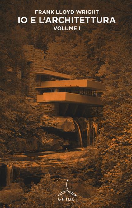 Io e l'architettura. Vol. 1 - Frank Lloyd Wright - copertina