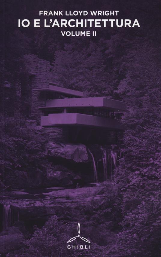 Io e l'architettura. Vol. 2 - Frank Lloyd Wright - copertina