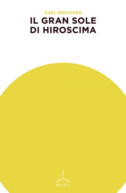 Il gran sole di Hiroshima - Karl Brückner - copertina