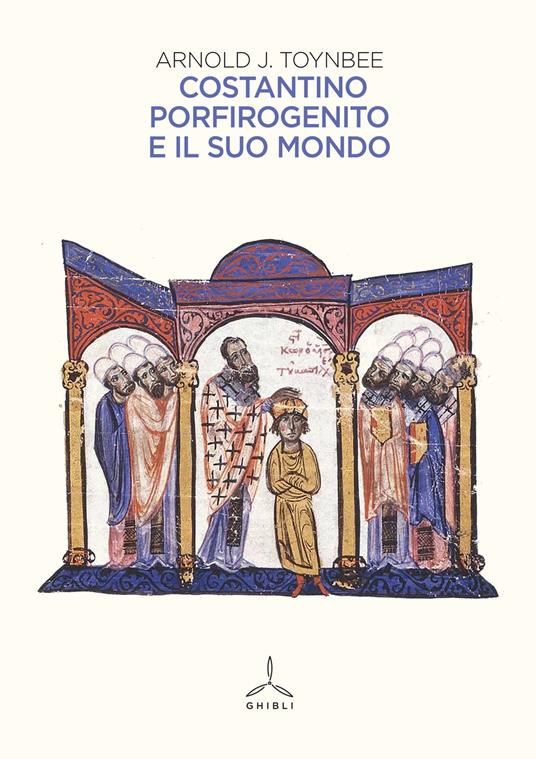 Costantino Porfirogenito e il suo mondo - Arnold J. Toynbee - copertina