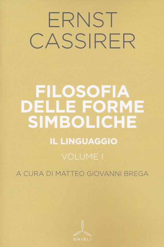 Filosofia delle forme simboliche. Vol. 1: linguaggio, Il. - Ernst Cassirer - copertina