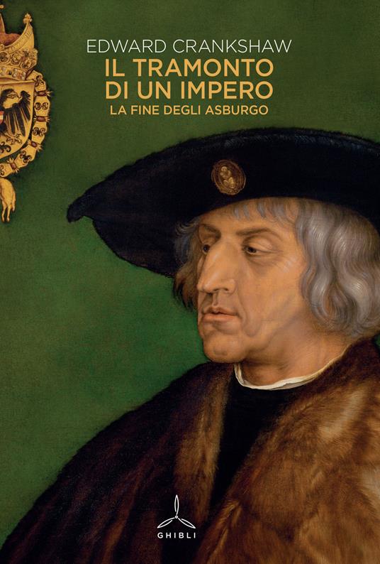 Il tramonto di un impero. La fine degli Asburgo - Edward Crankshaw - copertina