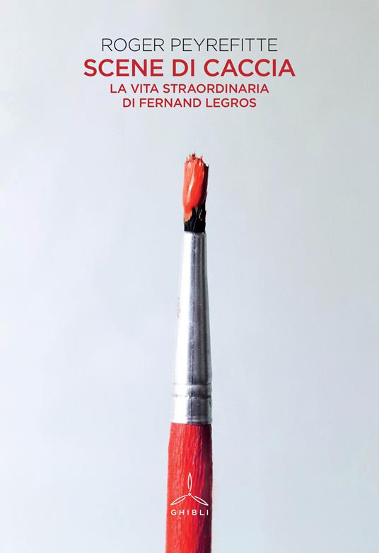 Scene di caccia. La vita straordinaria di Fernand Legros - Roger Peyrefitte - copertina