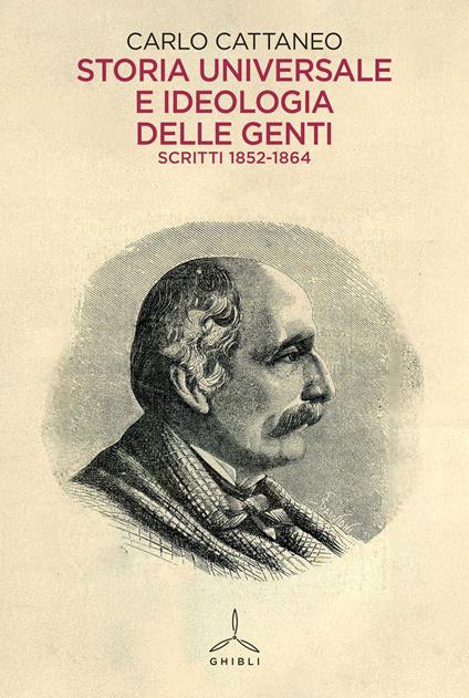 Storia universale e ideologia delle genti. Scritti 1852-1864 - Carlo Cattaneo - copertina