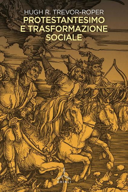 Protestantesimo e trasformazione sociale - Hugh Trevor-Roper - copertina