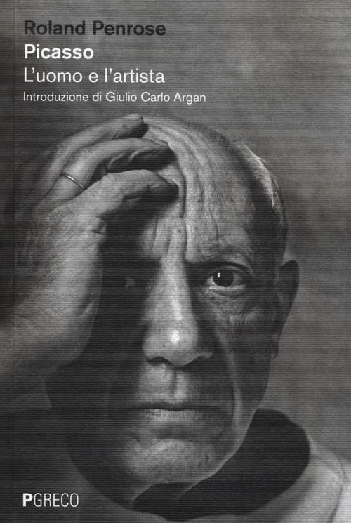 Picasso. L'uomo e l'artista - Roland Penrose - copertina