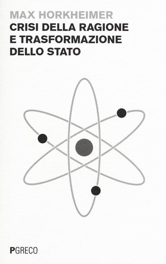 Crisi della ragione e trasformazione dello Stato - Max Horkheimer - copertina