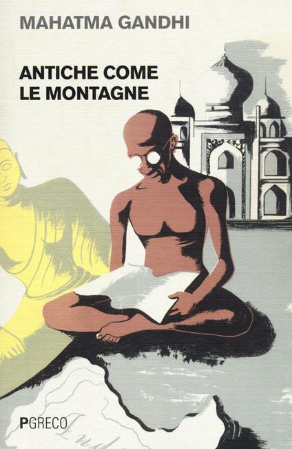 Antiche come le montagne - Mohandas Karamchand Gandhi - copertina