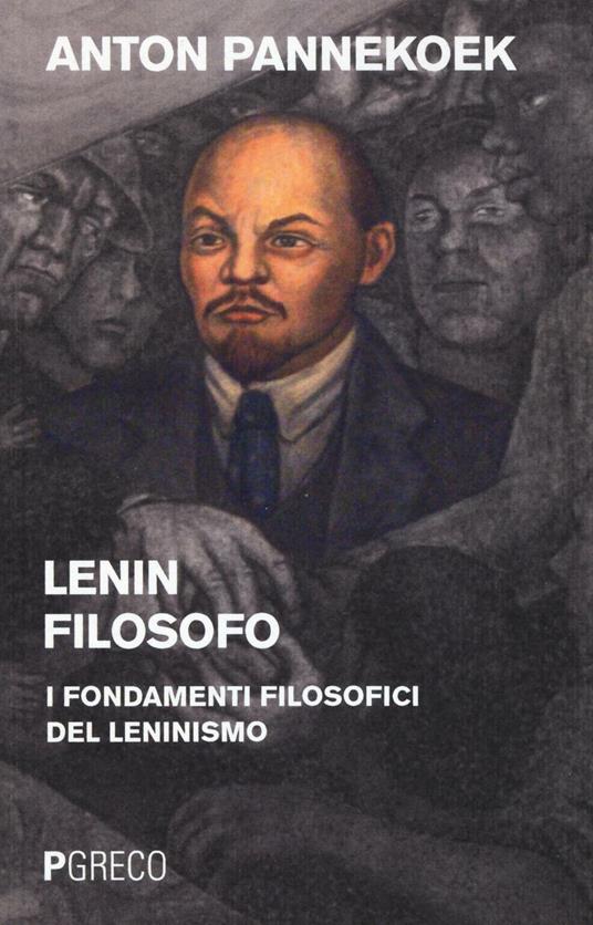 Lenin filosofo. I fondamenti filosofici del leninismo - Anton Pannekoek - copertina