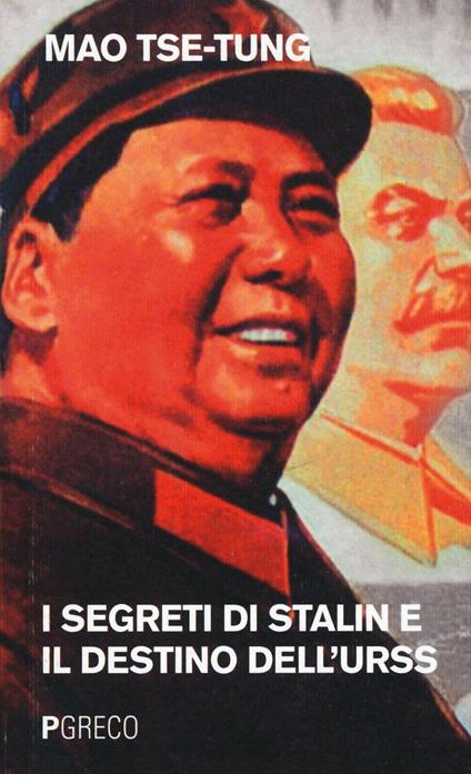 I segreti di Stalin e il destino dell'URSS - Tse-tung Mao - copertina