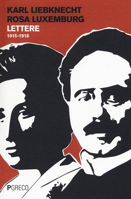 Lettere 1915-1918 - Karl Liebknecht,Rosa Luxemburg - copertina