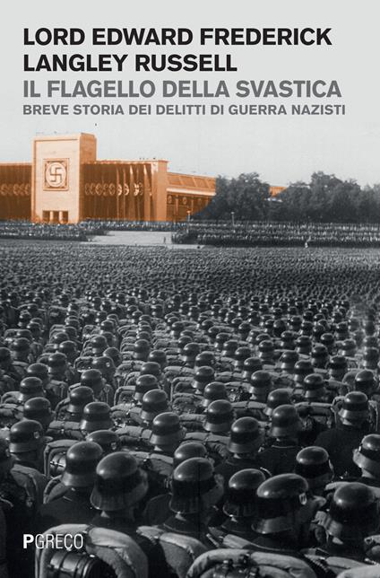 Il flagello della svastica. Breve storia dei delitti di guerra nazisti - Edward Russell - copertina