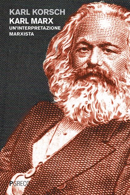 Karl Marx. Un'interpretazione marxista - Karl Korsch - copertina