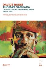 Thomas Sankara. La rivoluzione in Burkina Faso (1983-1987)