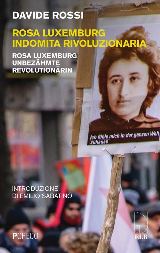 Rosa Luxemburg indomita rivoluzionaria-Rosa Luxemburg Unbezähmte revolutionärin - Davide Rossi - copertina