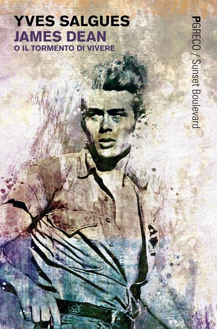 James Dean o il tormento di vivere - Yves Salgues - copertina