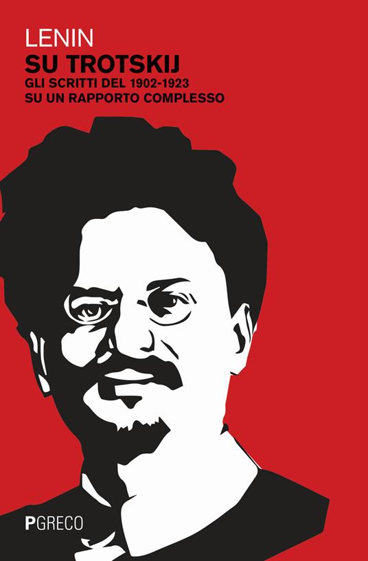Su Trotskij. Gli scritti del 1902-1923 su un rapporto complesso - Lenin - copertina
