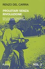 Proletari senza rivoluzione. Vol. 3: Dalla prima guerra imperialista alle giornate di Parma (1914-1922).