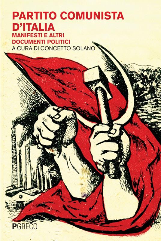 Partito Comunista d'Italia. Manifesti e altri documenti politici - Concetto Solano - ebook