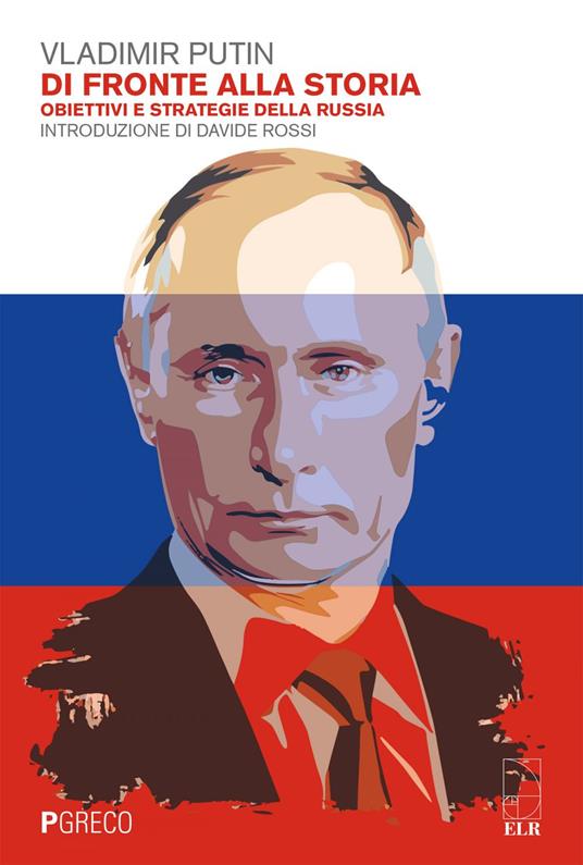 Di fronte alla storia. Obiettivi e strategie della Russia - Vladimir Putin,Eros Rossi Fomin - ebook