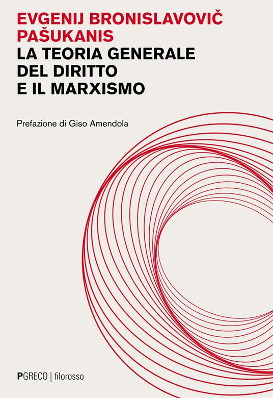 La teoria generale del diritto e marxismo - Evgenij Bronislavovic Pasukanis - copertina