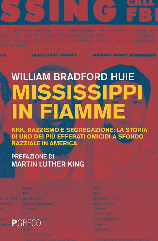 Mississippi in fiamme. KKK, razzismo e segregazione: la storia di uno dei più efferati omicidi a sfondo razziale in America - William Bradford Huie - copertina