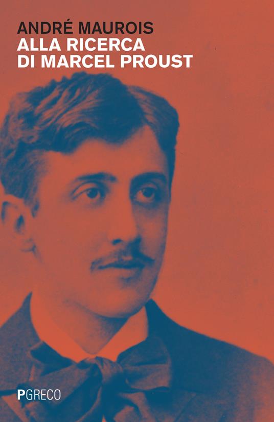 Alla ricerca di Marcel Proust - André Maurois - copertina