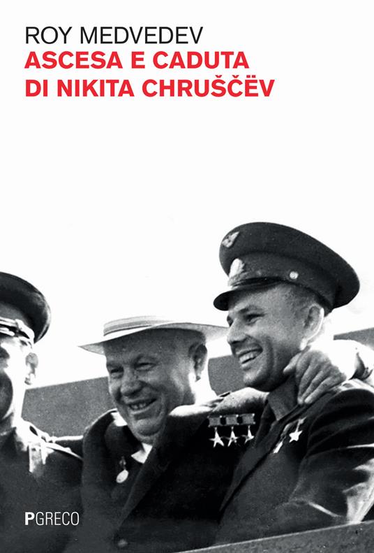 Ascesa e caduta di Nikita Chruscev - Roj A. Medvedev - copertina