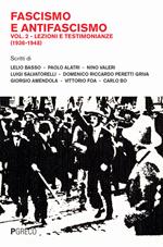 Fascismo e antifascismo. Vol. 2: Lezioni e testimonianze (1936-1948)