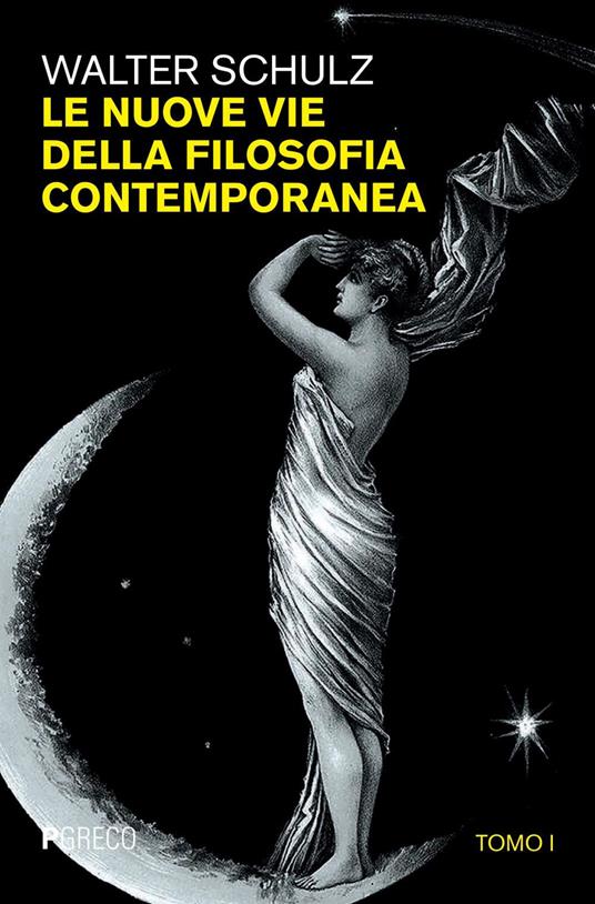 Le nuove vie della filosofia contemporanea. Vol. 1 - Walter Schulz - copertina