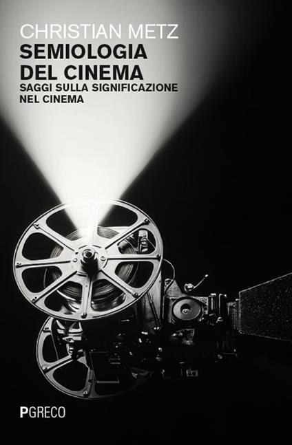 Semiologia del cinema. Saggi sulla significazione nel cinema - Christian Metz - copertina