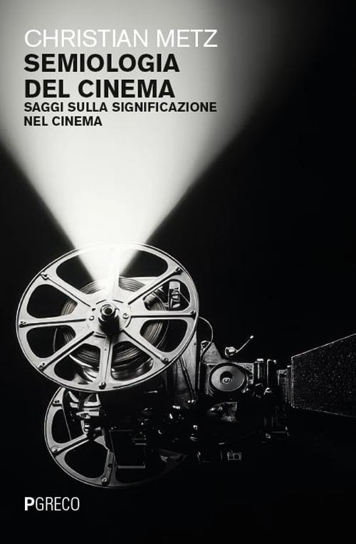 Semiologia del cinema. Saggi sulla significazione nel cinema - Christian Metz - copertina