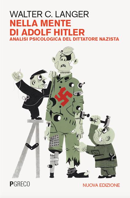Nella mente di Adolf Hitler. Analisi psicologica del dittatore nazista. Nuova ediz. - Walter C. Langer - copertina