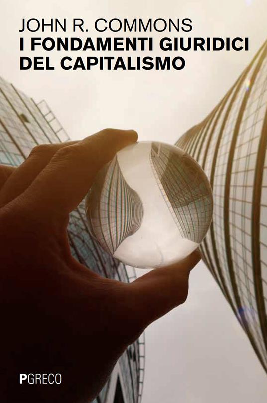 I fondamenti giuridici del capitalismo - John R. Commons - copertina