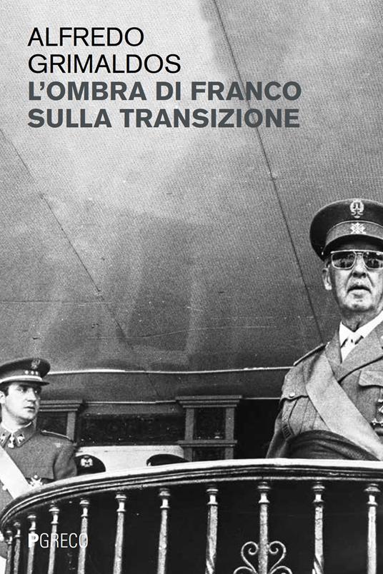 L'ombra di Franco sulla Transizione - Alfredo Grimaldos - copertina