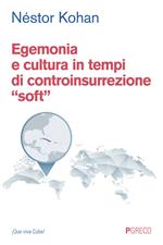 Egemonia e cultura in tempi di controinsurrezione “soft”