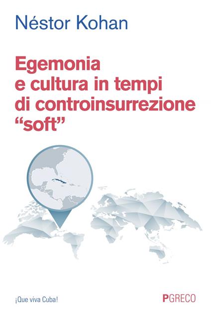 Egemonia e cultura in tempi di controinsurrezione «soft» - Néstor Kohan - ebook
